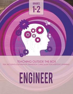 portada Engineer: Grades 1-2: Fun, inclusive & experiential transition curriculum for everyday learning (en Inglés)