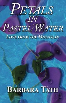 portada Petals in Pastel Water: Love from the Mountain