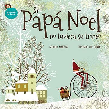 portada Si Papá Noel no Tuviera su Trineo: Volume 7 (el Mundo de Lucía)