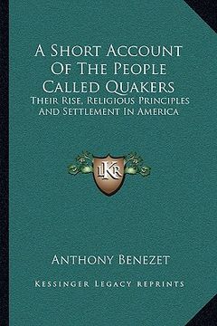 portada a short account of the people called quakers: their rise, religious principles and settlement in america