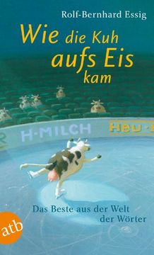 portada Wie die Kuh aufs Eis kam: Das Beste aus der Welt der Wörter (in German)