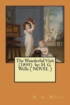 portada The Wonderful Visit (1895) by: H. G. Wells ( NOVEL ) (en Inglés)