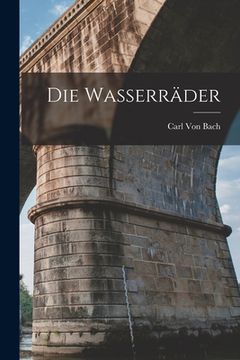 portada Die Wasserräder (in German)