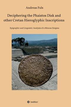 portada Deciphering the Phaistos Disk and other Cretan Hieroglyphic Inscriptions (en Inglés)