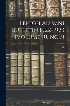 portada Lehigh Alumni Bulletin 1922-1923 (volume 10, No.7); 10 (en Inglés)