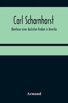 portada Carl Scharnhorst. Abenteuer eines deutschen Knaben in Amerika (in German)