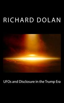 portada Ufos and Disclosure in the Trump Era: Volume 2 (Richard Dolan Lecture Series) (in English)