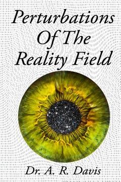 portada Perturbations Of The Reality Field (en Inglés)