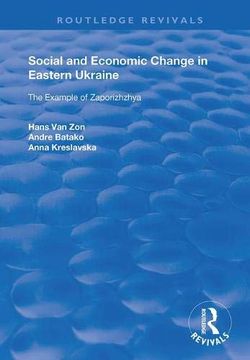 portada Social and Economic Change in Eastern Ukraine: The Example of Zaporizhzhia (en Inglés)