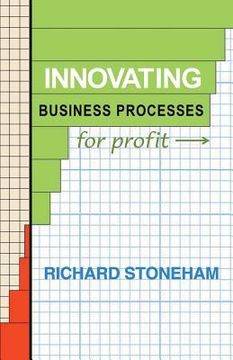 portada Innovating Business Processes for Profit: How to run a process program for business leaders (en Inglés)