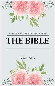 portada The Bible: A Study Guide for Beginners (Large Print Edition) (en Inglés)