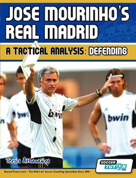 portada jose mourinho's real madrid - a tactical analysis: defending (en Inglés)
