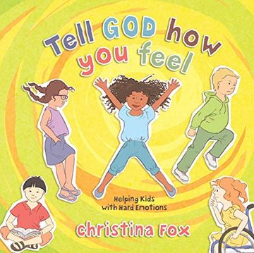 portada Tell god how you Feel: Helping Kids With Hard Emotions (en Inglés)