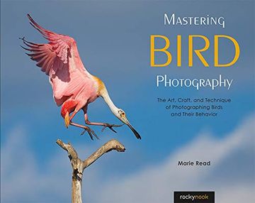 portada Mastering Bird Photography: The Art, Craft, and Technique of Photographing Birds and Their Behavior (en Inglés)