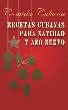 portada Recetas Cubanas Para Navidad Y Año Nuevo: Comida Cubana (spanish Edition)