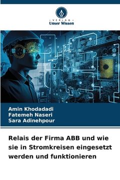 portada Relais der Firma ABB und wie sie in Stromkreisen eingesetzt werden und funktionieren (in German)