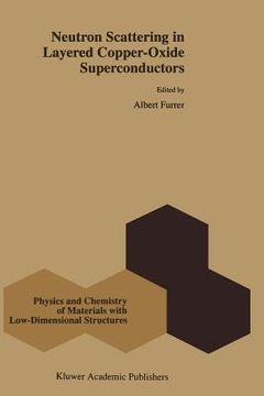 portada neutron scattering in layered copper-oxide superconductors (en Inglés)