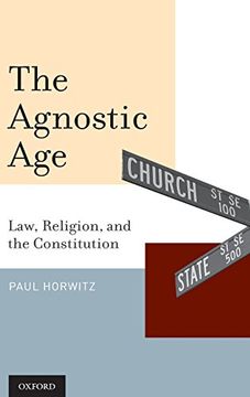 portada Agnostic Age: Law, Religion, and the Constitution (en Inglés)