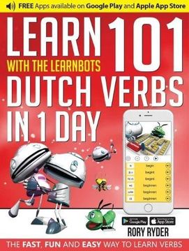 portada Learn 101 Dutch Verbs in 1 Day with the Learnbots: The Fast, Fun and Easy Way to Learn Verbs