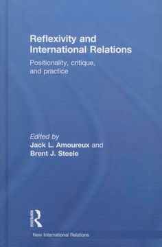 portada Reflexivity and International Relations: Positionality, Critique, and Practice (New International Relations) (en Inglés)