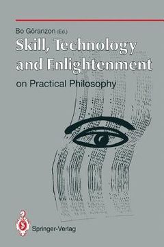 portada skill, technology and enlightenment:: on practical philosophy (en Inglés)