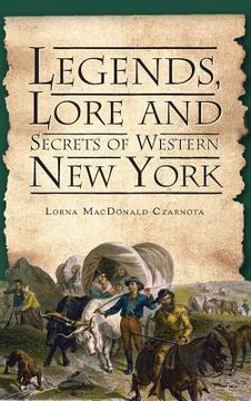 portada Legends, Lore and Secrets of Western New York (in English)