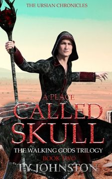 portada A Place Called Skull: Book II of The Walking Gods Trilogy (in English)