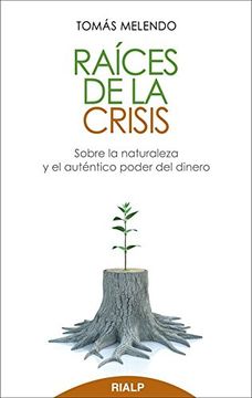 Raíces De La Crisis (Bolsillo)