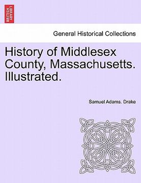 portada history of middlesex county, massachusetts. illustrated. (en Inglés)