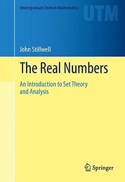 portada The Real Numbers: An Introduction to Set Theory and Analysis (Undergraduate Texts in Mathematics)