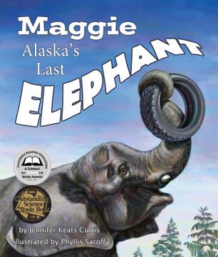 portada Maggie: Alaska's Last Elephant (en Inglés)