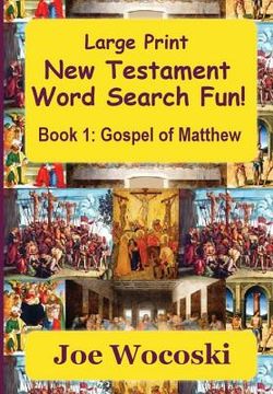 portada Large Print New Testament Word Search Fun Book 1: Gospel of Matthew (en Inglés)