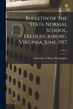 portada Bulletin of the State Normal School, Fredericksburg, Virginia, June, 1917; 3, Iss. 2 (en Inglés)