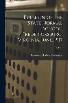 portada Bulletin of the State Normal School, Fredericksburg, Virginia, June, 1917; 3, Iss. 2