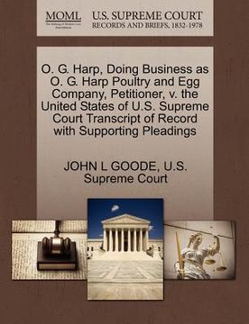 portada o. g. harp, doing business as o. g. harp poultry and egg company, petitioner, v. the united states of u.s. supreme court transcript of record with sup (in English)