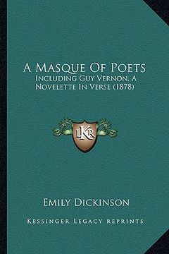portada a masque of poets: including guy vernon, a novelette in verse (1878) (en Inglés)