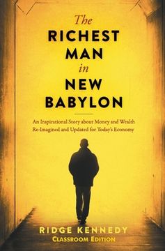 portada The Richest Man in New Babylon: An Inspirational Story about Money and Wealth Re-Imagined and Updated for today's Economy (en Inglés)