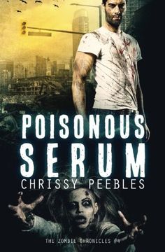 portada The Zombie Chronicles - Book 4: Poisonous Serum: Volume 4 (Apocalypse Infection Unleashed) (en Inglés)