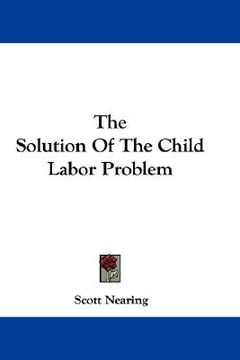portada the solution of the child labor problem (en Inglés)