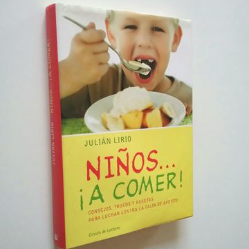 portada Niños.  A Comer! Consejos, Trucos y Recetas Para Luchar Contra la Falta de Apetito