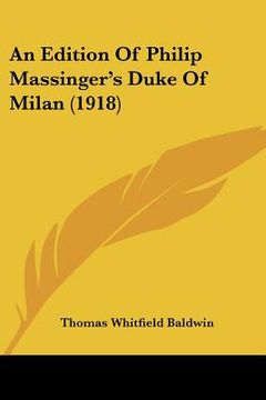 portada an edition of philip massinger's duke of milan (1918) (in English)