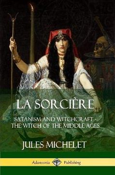 portada La Sorcière: Satanism and Witchcraft - the Witch of the Middle Ages 