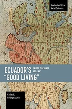 portada Ecuador'S "Good Living": Crises, Discourse and law (Studies in Critical Social Science) (en Inglés)