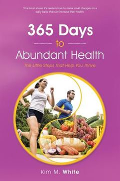 portada 365 Days to Abundant Health: The Little Steps That Help You Thrive (en Inglés)