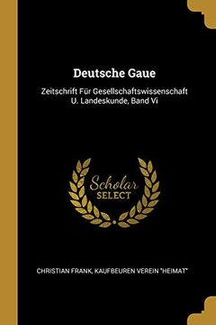 portada Deutsche Gaue: Zeitschrift Für Gesellschaftswissenschaft U. Landeskunde, Band VI (en Alemán)