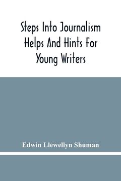 portada Steps Into Journalism; Helps And Hints For Young Writers (en Inglés)