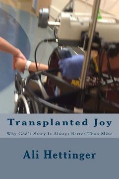 portada Transplanted Joy: Why God's Story Is Always Better Than Mine (en Inglés)