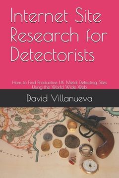 portada Internet Site Research for Detectorists: How to Find Productive UK Metal Detecting Sites Using the World Wide Web (in English)