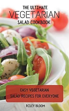 portada The Ultimate Vegetarian Salad Cookbook: Easy Vegetarian Salad Recipes for Everyone (en Inglés)