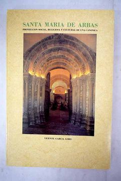 portada Santa María de Arbas: proyección social, religiosa y cultural de una canónica